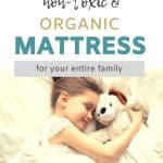 Organic, natural and non-toxic mattress companies for the entire family. Crib mattress, adults, and mattress pads. #organicmattress