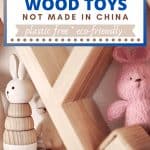 A comprehensive list of the best wood toy companies that are not made in China. Plastic free, non-toxic, eco-friendly. #nontoxictoys #toys