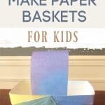How to Make Paper Baskets