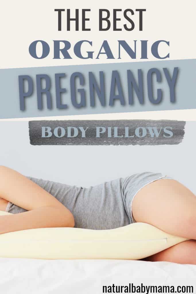 woman with organic pregnancy pillow with the text reading The Best Organic Pregnancy Body Pillows.  