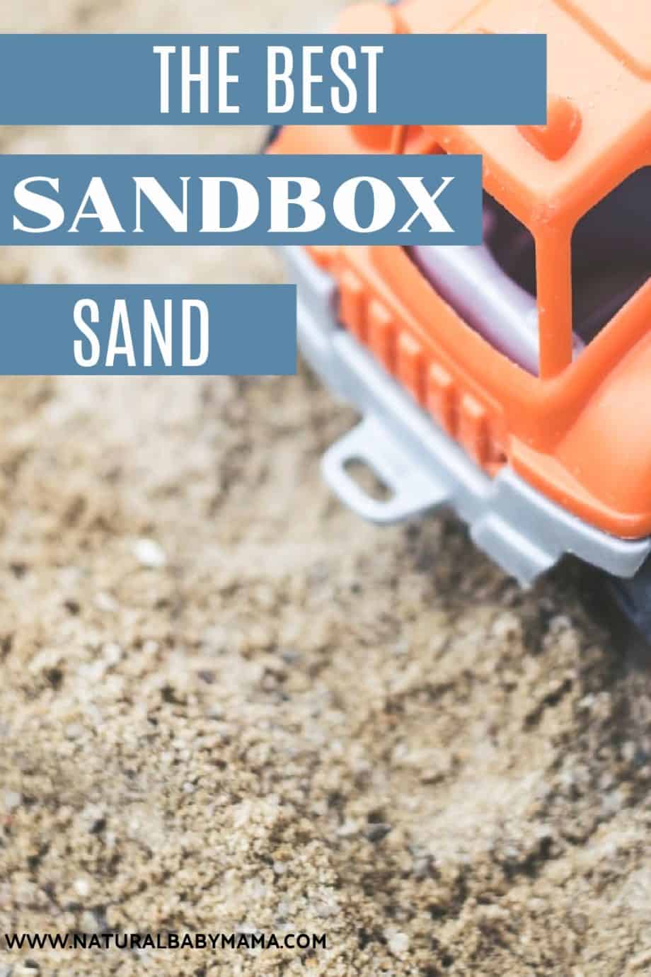 The Best Sandbox Sand Is Yours Safe? Natural Baby Mama