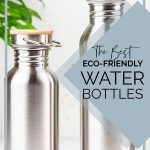The Best Reusable Eco-Friendly Water Bottles