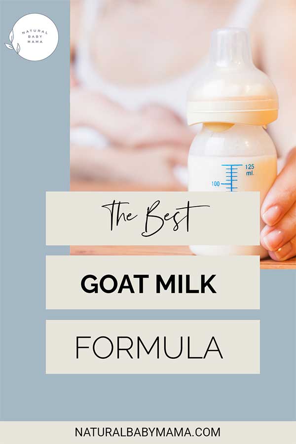 The Best Goat Milk Formula 2024 Natural Baby Mama