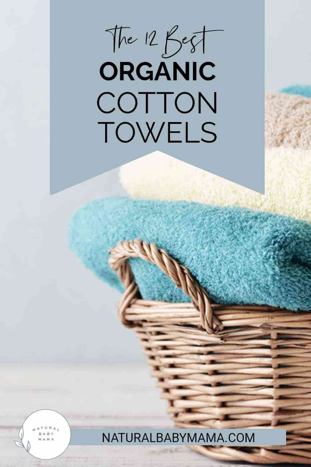 The 12 Best Organic Cotton Towels for 2023 Natural Baby Mama