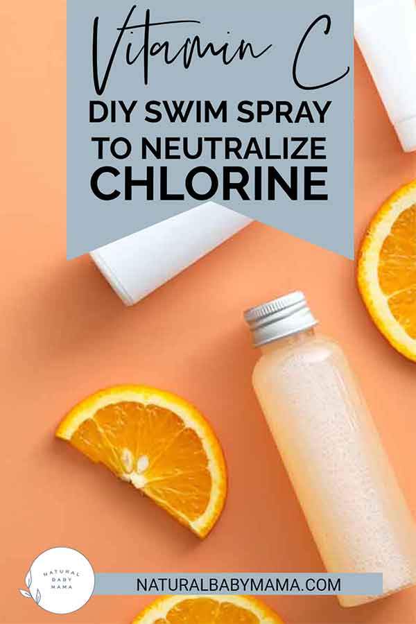 Vitamin C DIY Swim Spray to Neutralize Chlorine Natural Baby Mama