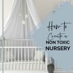 Non Toxic Nursery Pinterest Image with Image of Crib and Dresser in the Background
