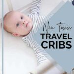 Non Toxic Travel Cribs Pinterest Image with baby in a white crib with white sheets